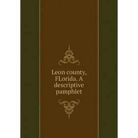 

Книга Leon county, FLorida A descriptive pamphlet
