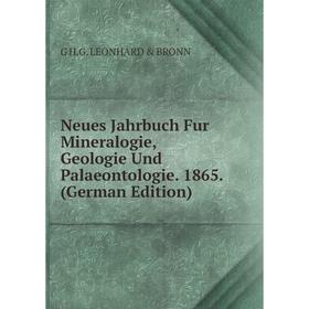 

Книга Neues Jahrbuch Fur Mineralogie, Geologie Und Palaeontologie 1865