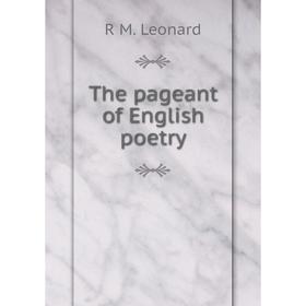 

Книга The pageant of English poetry. R M. Leonard