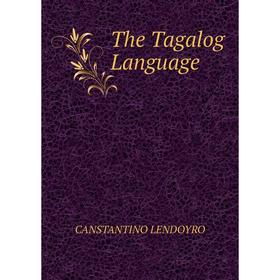 

Книга The Tagalog Language. Canstantino Lendoyro