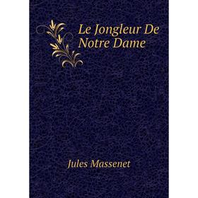 

Книга Le Jongleur De Notre Dame
