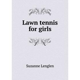 

Книга Lawn tennis for girls
