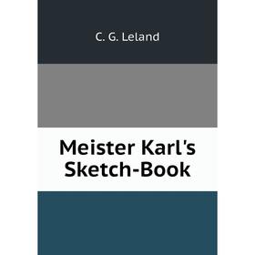 

Книга Meister Karl's Sketch-Book