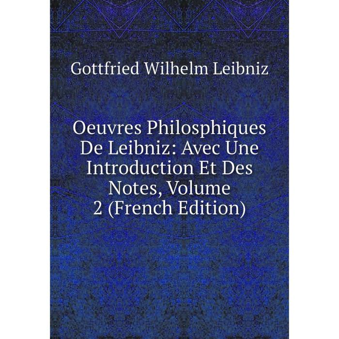 фото Книга oeuvres philosphiques de leibniz: avec une introduction et des notes, volume 2 nobel press