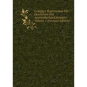 

Книга Leipziger Repertorium Der Deutschen Und ausländischen Literatur, Volume 1