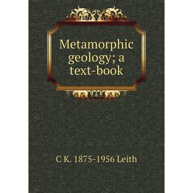 

Книга Metamorphic geology; a text-book