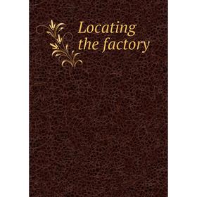 

Книга Locating the factory