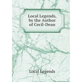 

Книга Local Legends, by the Author of Cecil-Dean