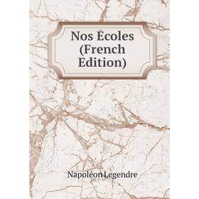 

Книга Nos Écoles