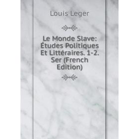 

Книга Le Monde Slave: Études Politiques Et Littéraires 1-2 Ser