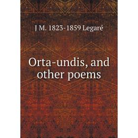 

Книга Orta-undis, and other poems