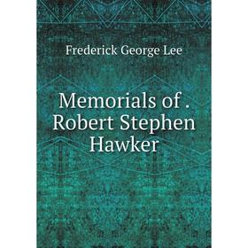 

Книга Memoria ls of Robert Stephen Hawker