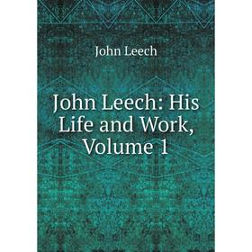 

Книга John Leech: His Life and Work, Volume 1