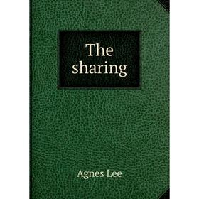 

Книга The sharing. Agnes Lee