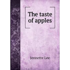 

Книга The taste of apples. Jennette Lee