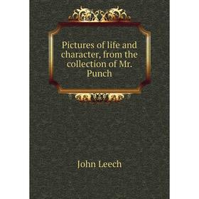 

Книга Pictures of life and character, from the collection of Mr. Punch. John Leech