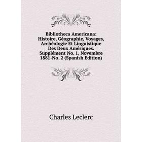 

Книга Bibliotheca Americana: Histoire, Géographie, Voyages, Archéologie Et Linguistique Des Deux Amériques