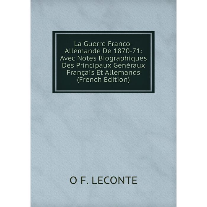 фото Книга la guerre franco-allemande de 1870-71: avec notes biographiques des principaux généraux français et allemands nobel press