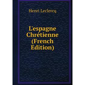 

Книга L'espagne Chrétienne