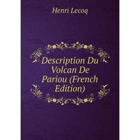 

Книга Description Du Volcan De Pariou (French Edition). Henri Lecoq