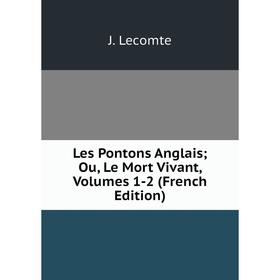 

Книга Les Pontons Anglais; Ou, Le Mort Vivant, Volumes 1-2