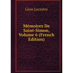 

Книга Mémoires de Saint-Simon, Volume 6