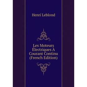 

Книга Les Moteurs Électriques À Courant Continu