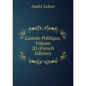 

Книга L'année Politique, Volume 20