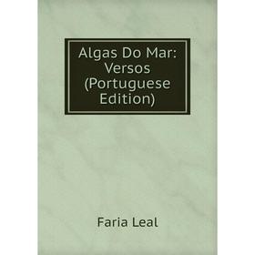 

Книга Algas Do Mar: Versos (Portuguese Edition). Faria Leal
