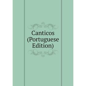 

Книга Canticos (Portuguese Edition)