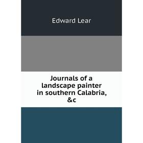

Книга Journal s of a landscape painter in southern Calabria