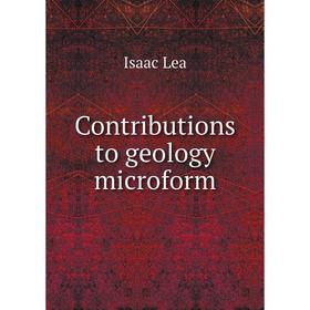 

Книга Contributions to geology microform. Isaac Lea