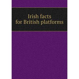 

Книга Irish facts for British platforms