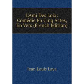 

Книга L'Ami Des Loix: Comédie En Cinq Actes, En Vers