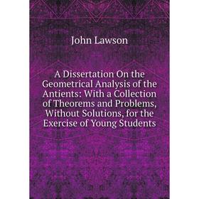 

Книга A Dissertation On the Geometrical Analysis of the Antients