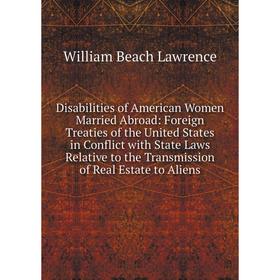 

Книга Disabilities of American Women Married Abroad