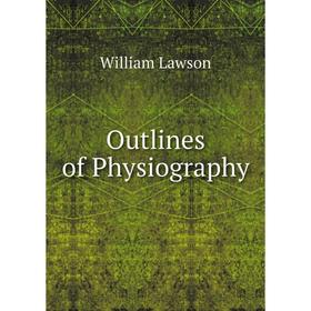 

Книга Outlines of Physiography