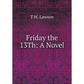 

Книга Friday the 13Th: A Novel. T.W. Lawson