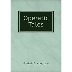 

Книга Opera tic Tales