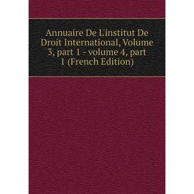 

Книга Annuaire De L'institut De Droit International, Volume 3, part 1 - volume 4, part 1 (French Edition)