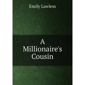 

Книга A Millionaire's Cousin. Emily Lawless