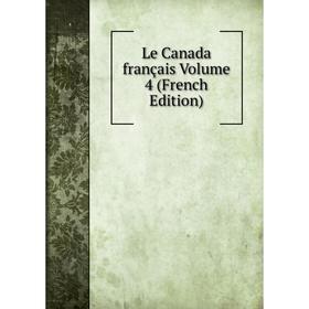 

Книга Le Canada français Volume 4