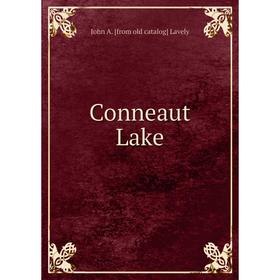 

Книга Conneaut Lake. John A. [from old catalog] Lavely