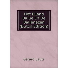 

Книга Het Eiland Bailie En De Balienezen (Dutch Edition). Gerard Lauts