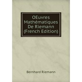 

Книга Oeuvres Mathématiques De Riemann