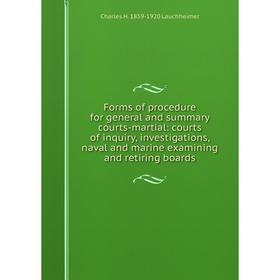 

Книга Forms of procedure for general and summary courts-martial