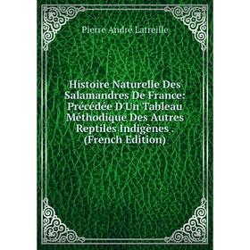 

Книга Histoire Naturelle Des Salamandres De France