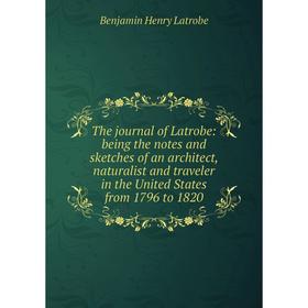 

Книга The journal of Latrobe