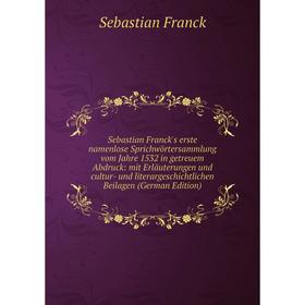 

Книга Sebastian Franck's erste namenlose Sprichwörtersammlung vom Jahre 1532 in getreuem Abdruck