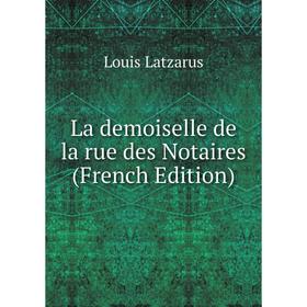 

Книга La demoiselle de la rue des Notaires